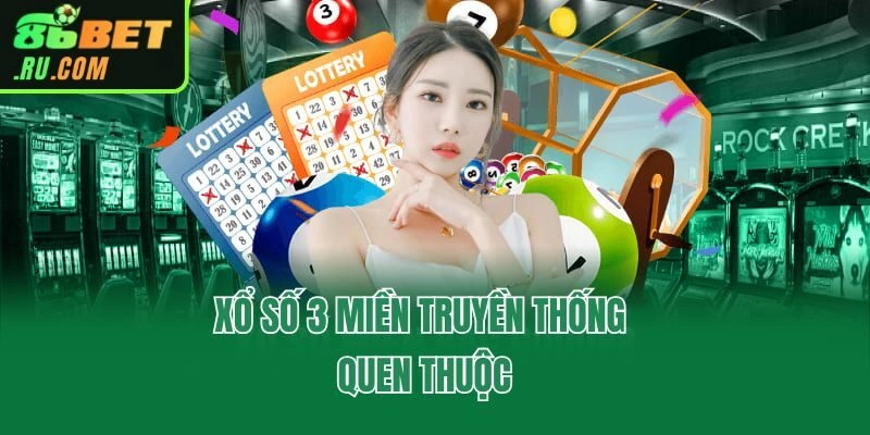 Xổ số 3 miền truyền thống quen thuộc